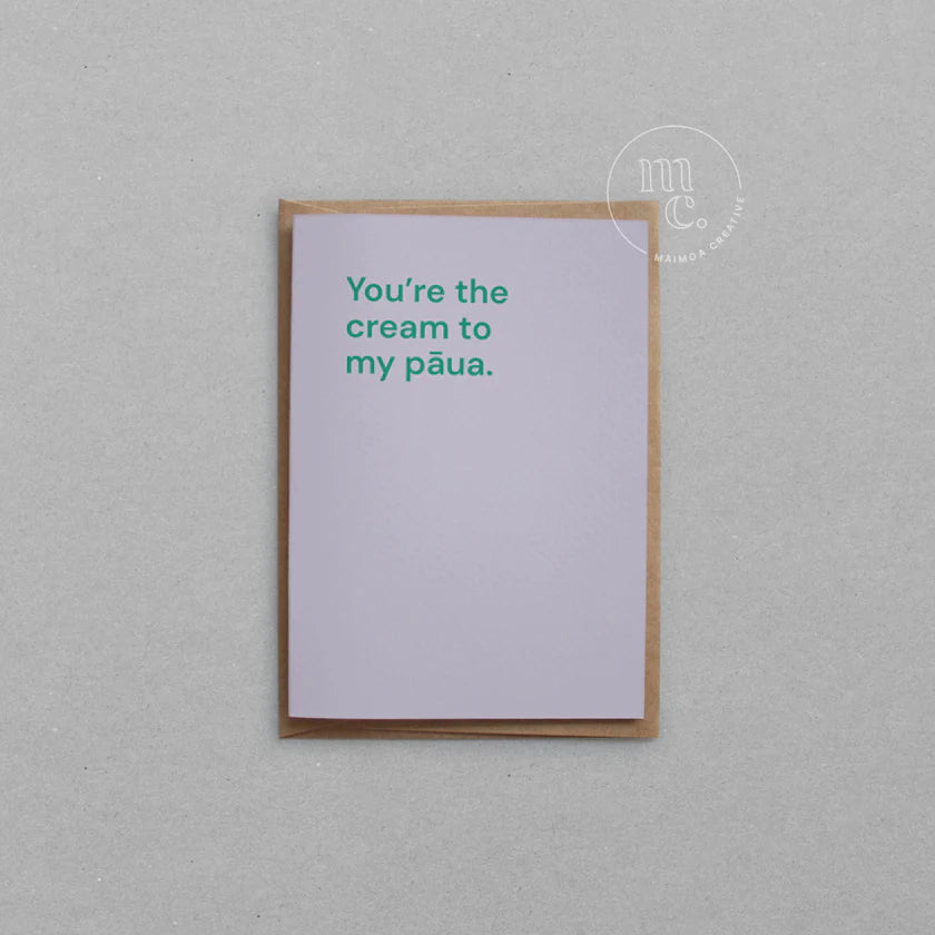 You are the cream to my pāua Greeting Card