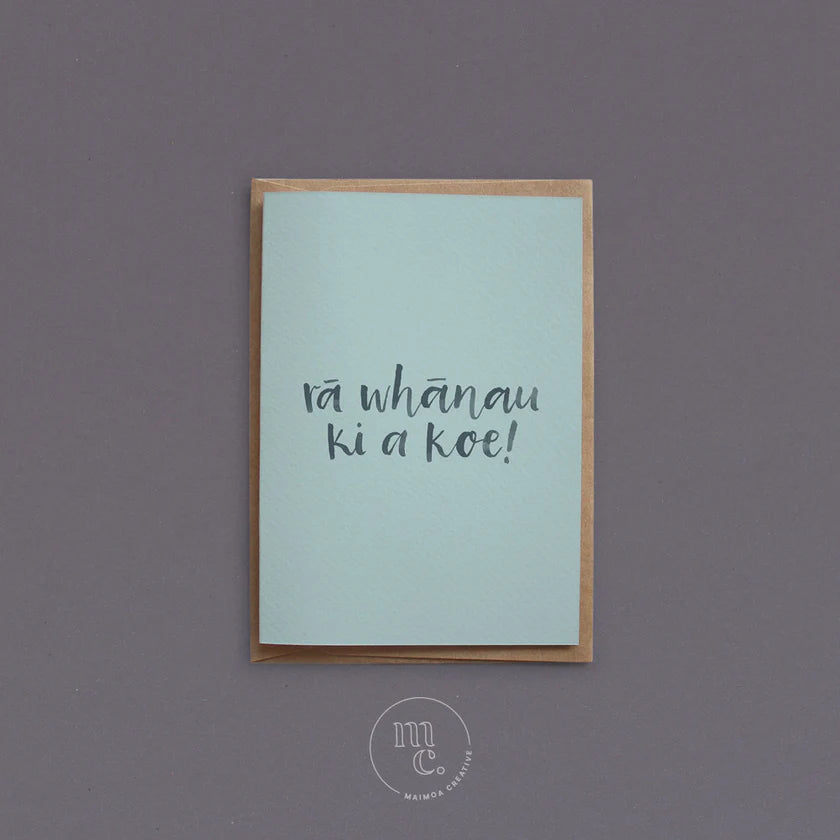 Rā whānau ki a koe! Happy Birthday to you! Card