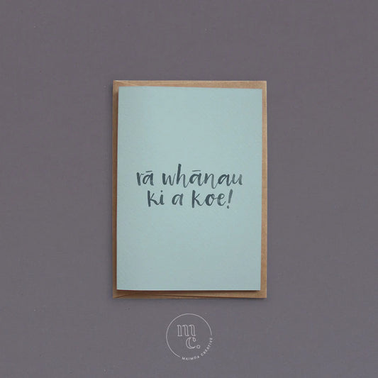 Rā whānau ki a koe! Happy Birthday to you! Card